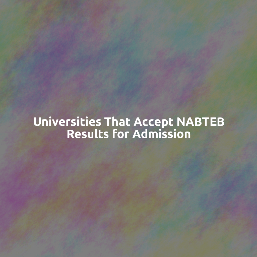 Universities That Accept NABTEB Results for Admission